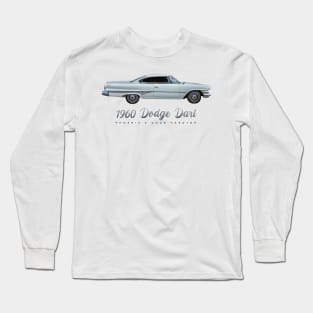 1960 Dodge Dart Phoenix 2 Door Hardtop Long Sleeve T-Shirt